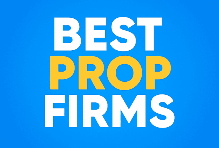 8 Best Prop Firms in 2025 for Traders to Grow Profits