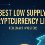 9 Best Low Supply Cryptocurrency List- for Smart Investors