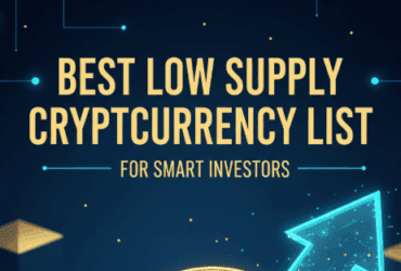 9 Best Low Supply Cryptocurrency List- for Smart Investors
