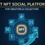 10 Best NFT Social Platforms for Creators & Collectors