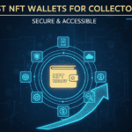 10 Best NFT Wallets for Collectors: Secure & Easy Options