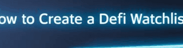 How to Create a DeFi Watchlist: Track Top Crypto Projects