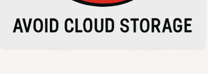 Avoid Cloud Storage