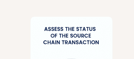 Assess the Status of the Source Chain Transaction