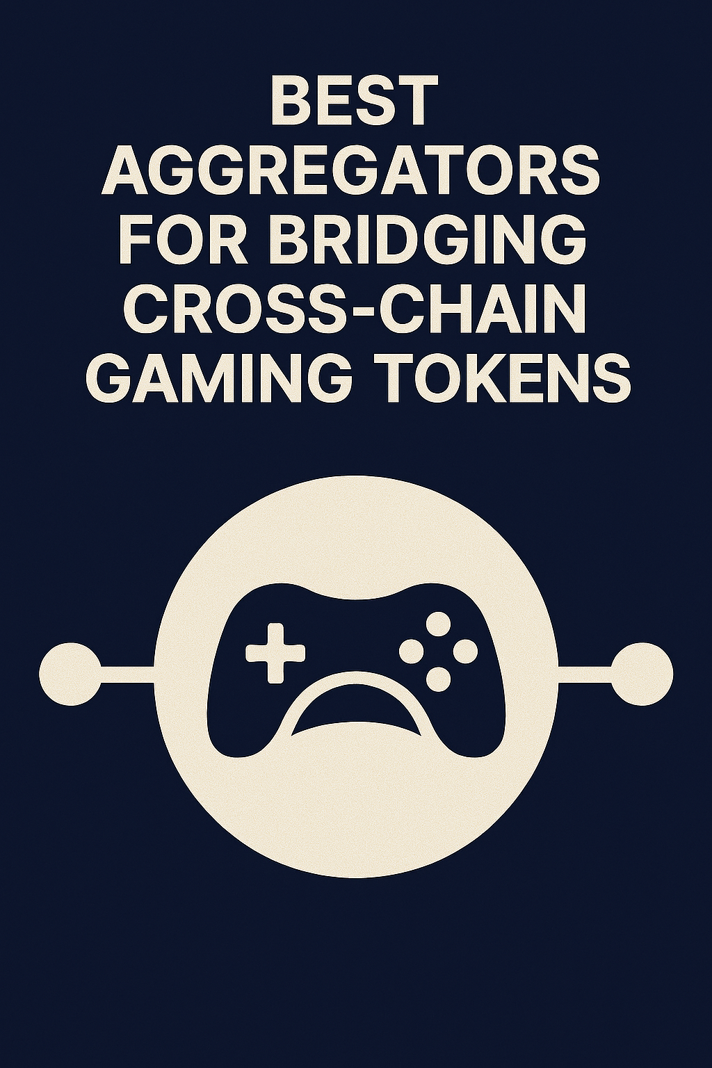10 Best Aggregators For Bridging cross-chain Gaming Tokens