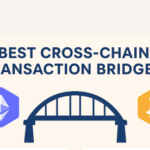 7 Best Cross-Chain Transaction Bridges In 2025
