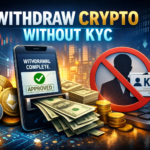 How to Withdraw Crypto Without KYC Safely & Legally