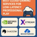 10 Best Cloud Gaming Services for Low-Latency Professional Play